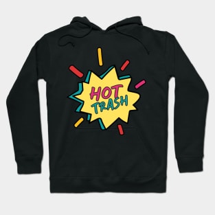 Hot trash Hoodie